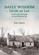 John Quinn - Daily Wisdom : Léann an Lae - Irish Proverbs and Sayings for Each Day of the Year - PB - BRAND NEW image