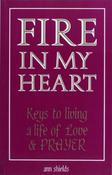 Ann Shields / Fire in My Heart -  (Keys to Living a Life of Love &amp; PrayerLarge Paperback) image