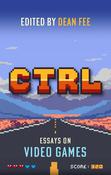 Dean Fee - CTRL : Essays on Video Games - PB - BRAND NEW image