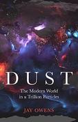 Jay Owens / Dust - The Modern World in a Trillion Particles (Large Paperback) image