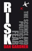 Daniel Gardner / Risk -  The Science and Politics of Fear(Large Paperback)