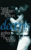 Nicole Foster  / Electric 2: Best Lesbian Erotic Fiction (Large Paperback) image