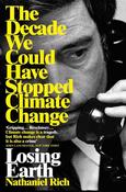 Nathaniel Rich /  Losing Earth : A Recent History (Large Paperback) image