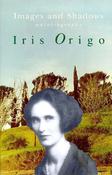 Iris Origo / Images and Shadows (Hardback) image