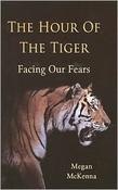 Megan McKenna / The Hour of the Tiger: Facing Our Fears (Large Paperback) image