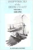 Edward J Bourke - Shipwrecks of the Irish Coast 1105-1993 - Volume 1 - PB - 1994 image