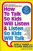 Adele Faber / How to Talk So Kids Will Listen &amp; Listen So Kids Will Talk (Large Paperback)