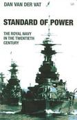 Dan van der Vat / Standard of Power : The Royal Navy in the Twentieth Century (Large Paperback) image