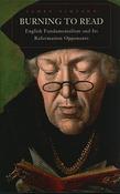 James Simpson / Burning to Read -  English Fundamentalism and Its Reformation Opponents (Large Paperback) image