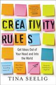 Tina Seelig / Creativity Rules -  Get Ideas Out of Your Head and into the World (Large Paperback) image