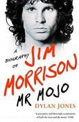 Dylan Jones / Mr Mojo - A Biography of Jim Morrison image
