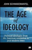 John Schwarzmantel / The Age of Ideology - Political Ideologies from the American Revolution to Postmodern Times (Large Paperback) image