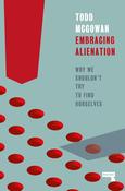 Todd McGowan / Embracing Alienation