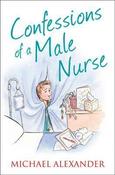Michael Alexander / Confessions of a Male Nurse image