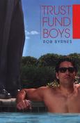 Rob Byrnes / Trust Fund Boys (Large Paperback) image
