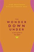 Nina Brochmann / The Wonder Down Under - A User's Guide to the Vagina(Large Paperback)