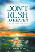 Catherine Lowry / Don't Rush to Heaven (Large Paperback) image