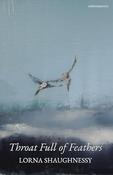 Lorna Shaughnessy - Throat Full of Feathers - PB - BRAND NEW image