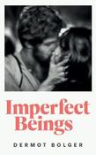 Dermot Bolger - Imperfect Beings - PB - BRAND NEW image
