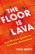 Ivan Brett / The Floor Is Lava: and 99 More Games for Everyone, Everywhere (Large Paperback) image