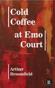 Arthur Broomfield / Cold Coffee at Emo Court (Large Paperback) image