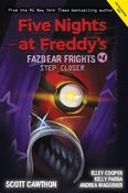 Scott Cawthon / Step Closer ( Five Nights at Freddy’s : Fazbear Frights - Book 4) image