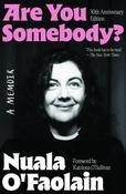 Nuala O'Faolain - Are You Somebody ) 30th Anniversary edition - PB - BRAND NEW image