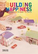 Jane Wernick / Building Happiness : Architecture to Make You Smile (Large Paperback)
