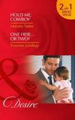 Mills &amp; Boon / Desire / 2 in 1 / Hold Me Cowboy / One Heir.. or Two? image