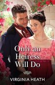 Mills &amp; Boon / Only An Heiress Will Do image