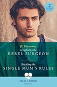 Mills &amp; Boon / Medical / 2 in 1 / Tempted By The Rebel Surgeon / Breaking The Single Mum's Rules image