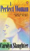 Carolyn Slaughter / A Perfect Woman image