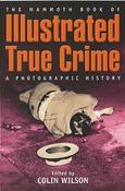 Colin Wilson / The Mammoth Book of Illustrated True Crime (Large Paperback) image