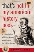 Thomas Ayres  / That's Not in My American History Book (Large Paperback) image