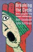 Neil Jacobson &amp; John Gottman / Breaking the Cycle - New Insights into Violent Relationships (Large Paperback) image