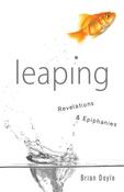 Brian Doyle / Leaping : Revelations &amp; Epiphanies (Large Paperback) image