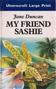 Jane Duncan / My Friend Sashie (Large Print) (Hardback)