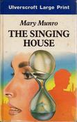 Mary Munro / The Singing House (Large Print) (Hardback) image