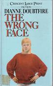 Dianne / Doubtfire / The Wrong Face (Large Print) (Hardback) image