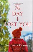 Fionnuala Kearney / The Day I Lost You (Large Print) (Hardback) image