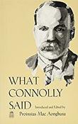 Proinsias Mac Aonghusa (Editor) / What Connolly Said (Large Paperback) image