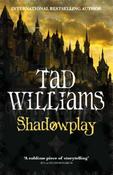 Tad Williams / Shadowplay (Large Paperback) image