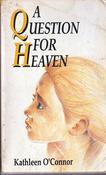 Kathleen O'Connor / A Question for Heaven. (Vintage Paperback) image