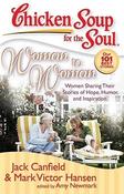 Jack Canfield / Chicken Soup for the Soul : Woman to Woman (Large Paperback) image