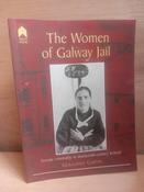 Geraldine Curtin - The Women of Galway Jail : Female Criminality in Nineteenth-Century Ireland - PB - 2001 image