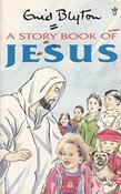 Enid Blyton / A Story Book of Jesus image