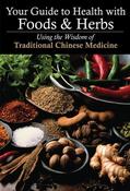 Yifang Zhang / Your Guide to Health with Foods &amp; Herbs -  Using the Wisdom of Traditional Chinese Medicine (Large Paperback) image