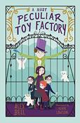Alex Bell / A Most Peculiar Toy Factory