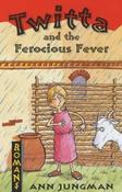 Ann Jungman / Twitta and the Ferocious Fever image