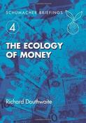 Richard J. Douthwaite / The Ecology of Money (Large Paperback)